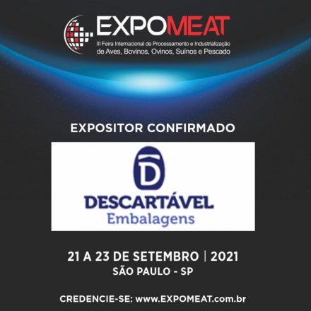 EXPOMEAT 2021 - lll Feira Internacional da Indústria de Processamento de Proteína Animal e Vegetal A Descartável Embalagens estará na Expomeat 2021 que acontece entre os dias 21 e 23 de setembro, na cidade de São...