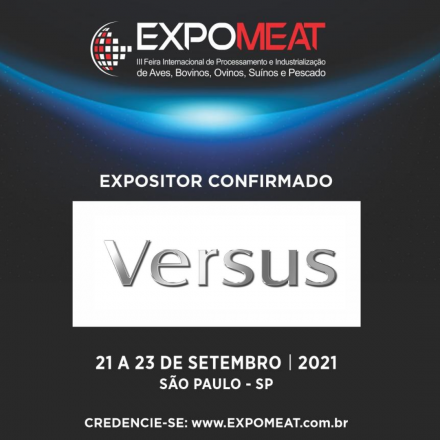 EXPOMEAT 2021 A Versus do Brasil estará na Expomeat 2021 que acontece entre os dias 21 e 23 de setembro, na cidade de São Paulo. A Versus do Brasil, indústria 100% brasileira tem mais de 20 anos de experiência....