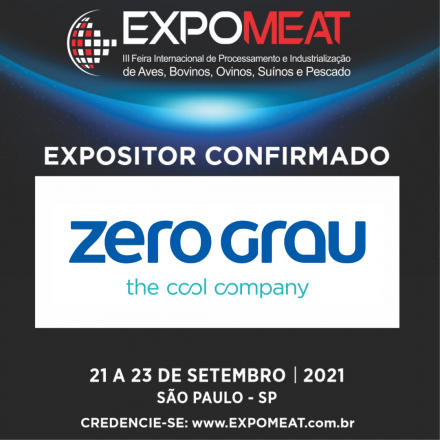 EXPOMEAT 2021 - lll Feira Internacional da Indústria de Processamento de Proteína Animal e Vegetal Ao longo de sua história, a Zero Grau sempre manteve foco em fabricar e comercializar máquinas e equipamentos para...